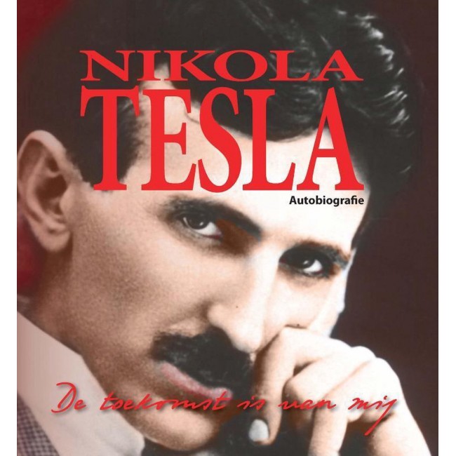 Boek "De Toekomst is van mij" - Autobiografie van Nikola Tesla